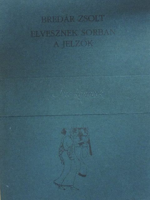 Bredár Zsolt - Elvesznek sorban a jelzők [antikvár]