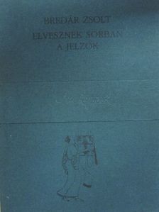Bredár Zsolt - Elvesznek sorban a jelzők [antikvár]