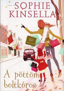 Sophie Kinsella - A pöttöm boltkóros [antikvár]
