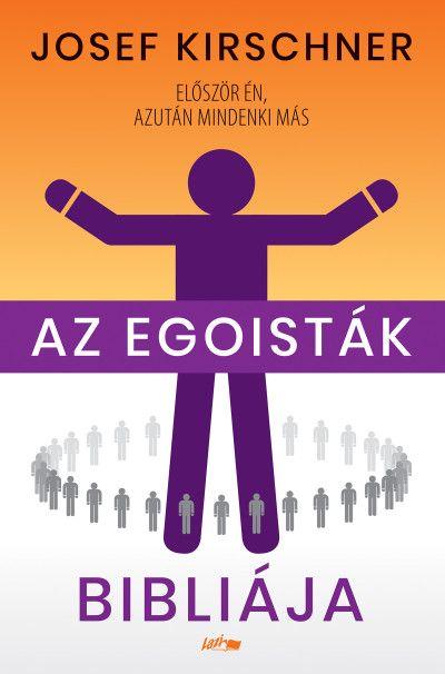 JOSEF KIRSCHNER - Az egoisták bibliája
