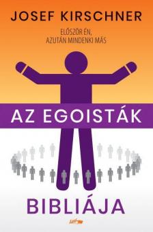 JOSEF KIRSCHNER - Az egoisták bibliája