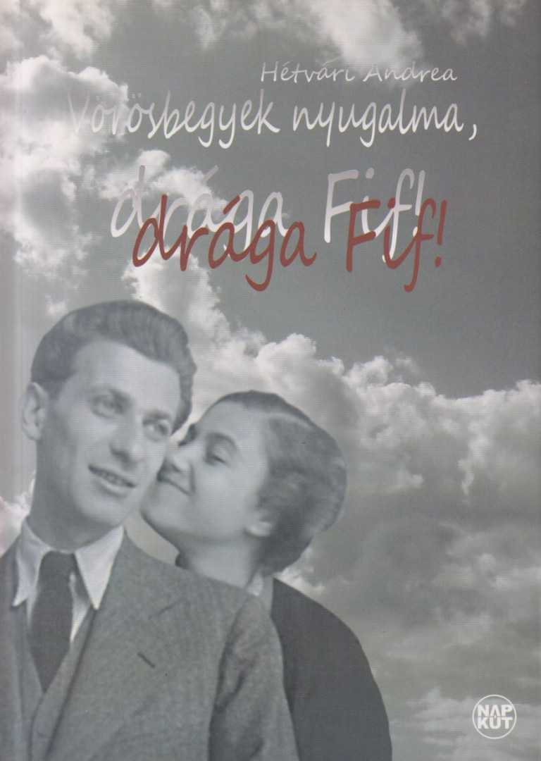 Hétvári Andrea - Vörösbegyek nyugalma, drága Fif! [antikvár]