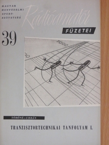Törő Lajosné - Tranzisztortechnikai tanfolyam I. [antikvár]