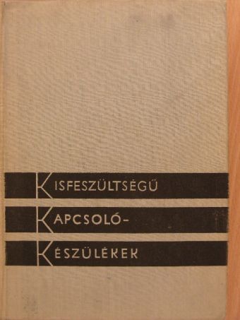 Csízy Tibor - Kisfeszültségű kapcsolókészülékek [antikvár]