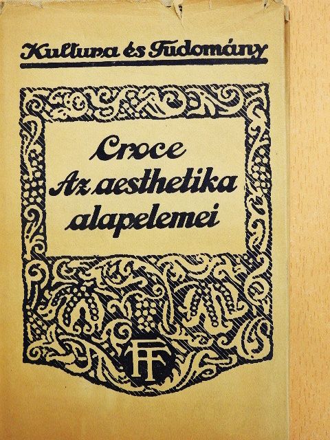Benedetto Croce - Az aesthetika alapelemei [antikvár]