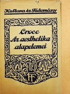 Benedetto Croce - Az aesthetika alapelemei [antikvár]
