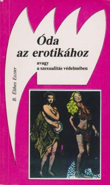 B. Élthes Eszter - Óda az erotikához [antikvár]
