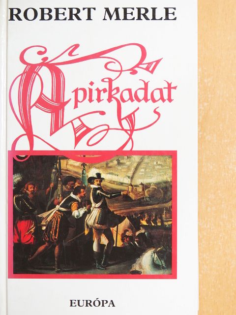 Robert Merle - A pirkadat [antikvár]