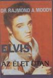 MOODY, RAYMOND A. - Elvis az élet után [antikvár]