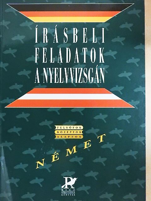 Antal Mária - Írásbeli feladatok a nyelvvizsgán - Német [antikvár]
