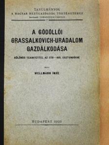 Wellmann Imre - A gödöllői Grassalkovich-uradalom gazdálkodása [antikvár]