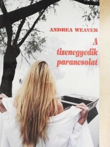 Andrea Weaver - A tizenegyedik parancsolat [antikvár]