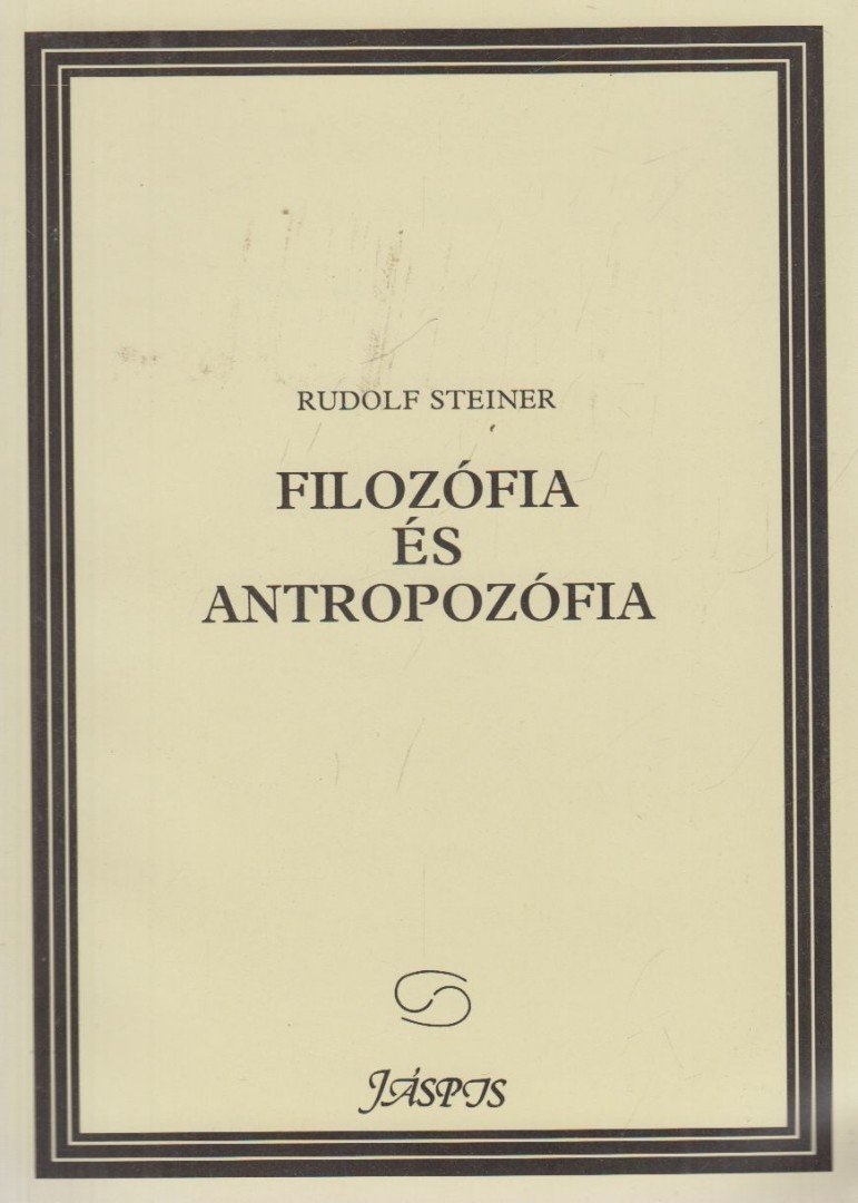 Rudolf Steiner - Filozófia és antropozófia [antikvár]
