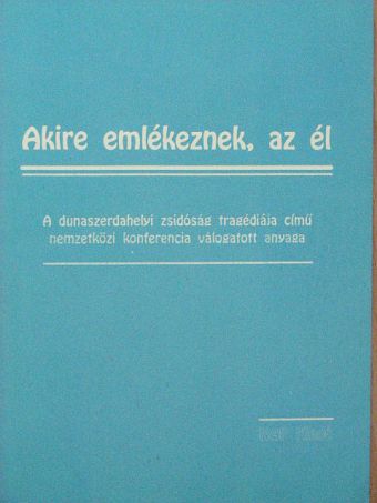 Ivan Kamenec - Akire emlékeznek, az él [antikvár]