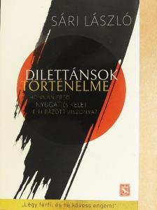 Sári László - Dilettánsok történelme  [antikvár]