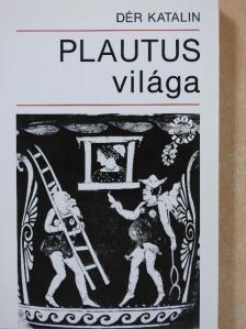 Dér Katalin - Plautus világa [antikvár]