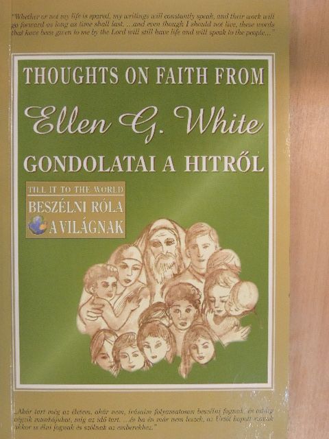 Ellen G. White - Ellen G. White gondolatai a hitről [antikvár]