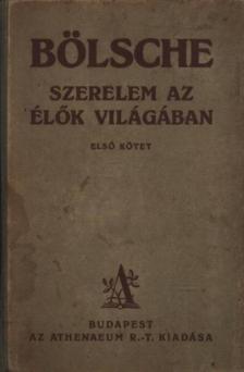 Bölsche Vilmos - Szerelem az élők világában I-II. [antikvár]