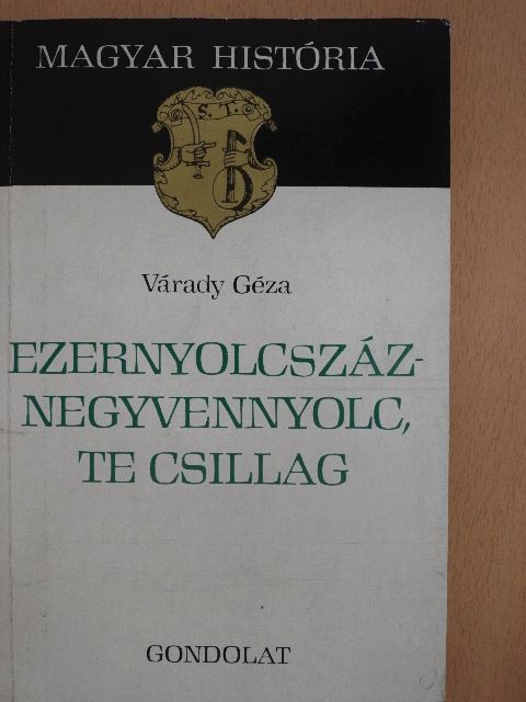 Várady Géza - Ezernyolcszáznegyvennyolc, te csillag [antikvár]
