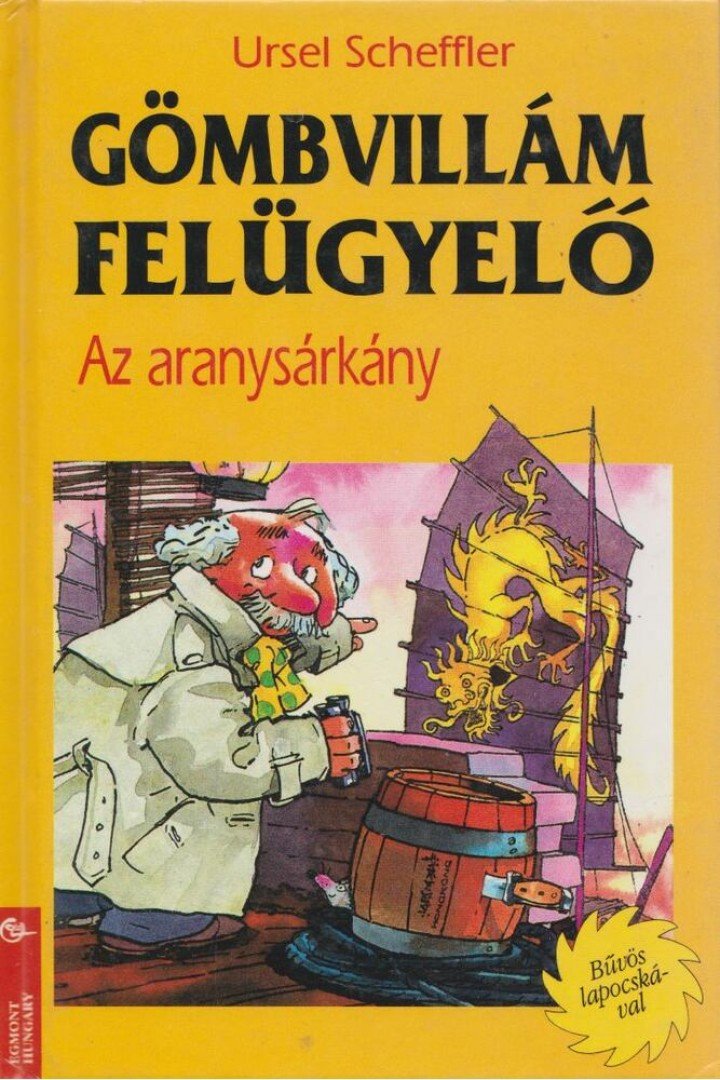 Ursel Scheffler - Gömbvillám felügyelő - Az aranysárkány [antikvár]