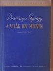 Bessenyei György - A világ így megyen [antikvár]