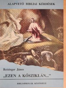 Reisinger János - "Ezen a kősziklán..." [antikvár]
