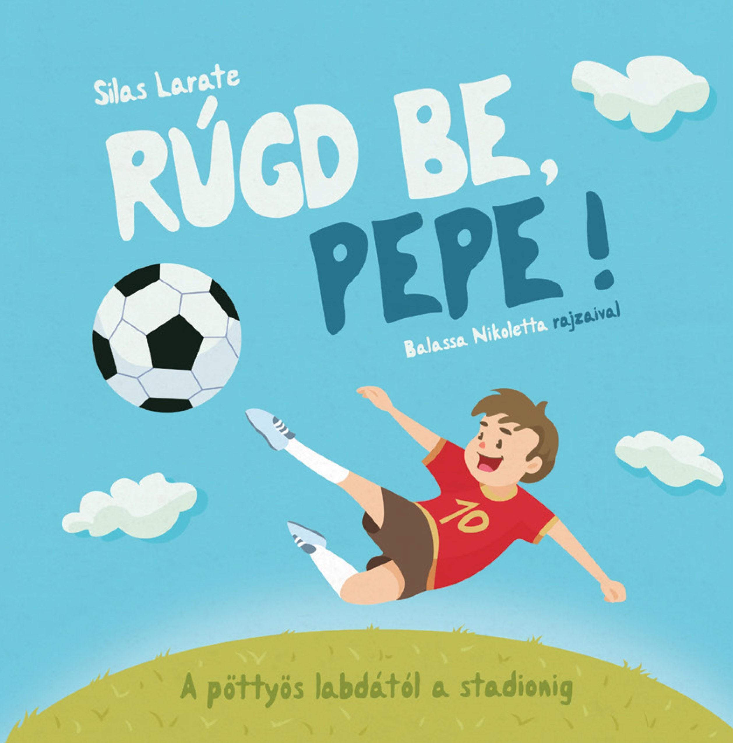LARATE, SILAS - Rúgd be, Pepe!