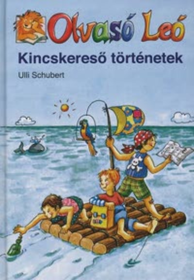 Ulli Schubert - Kincskereső történetek - Olvasó Leó