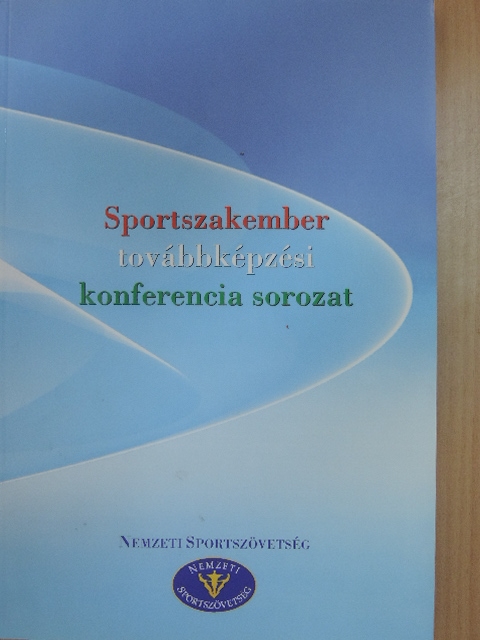 Bardóczy Gábor - Sportszakember-továbbképzési konferencia sorozat [antikvár]