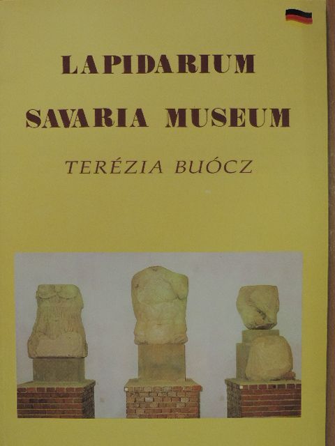 Buócz Terézia - Das Lapidarium des Savaria Museums [antikvár]