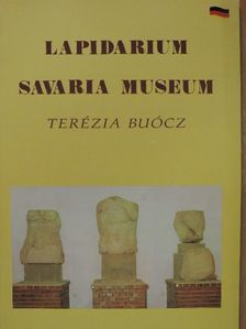 Buócz Terézia - Das Lapidarium des Savaria Museums [antikvár]
