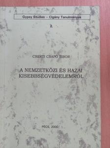 Cserti Csapó Tibor - A nemzetközi és hazai kisebbségvédelemről [antikvár]