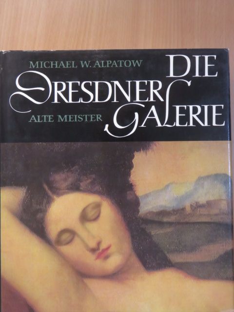 Michael W. Alpatow - Die Dresdner Galerie Alte Meister [antikvár]