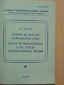 A. I. Molok - Európa az 1848. évi forradalmak után/Anglia és Franciaország a XIX. század ötvenes-hatvanas éveiben [antikvár]