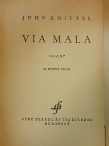 John Knittel - Via Mala [antikvár]