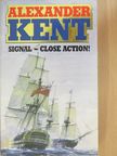 Alexander Kent - Signal - Close Action! [antikvár]