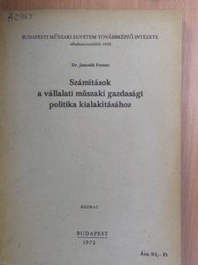 Dr. Jancsók Ferenc - Számítások a vállalati műszaki gazdasági politika kialakításához [antikvár]