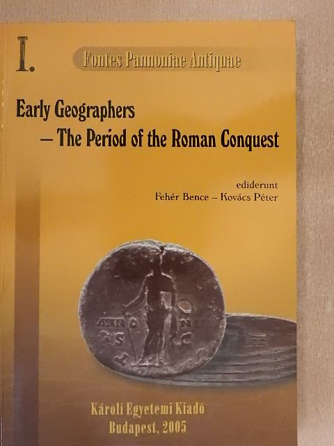 Early Geographers - The Period of the Roman Conquest (to AD 54)/Scriptores geographici antiquiores - Aetas occupationis Romanae (usque ad a. D. 54) [antikvár]