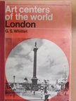 G. S. Whittet - Art centers of the World - London [antikvár]