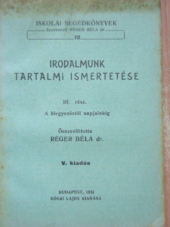 Dr. Réger Béla - Irodalmunk tartalmi ismertetése III. [antikvár]