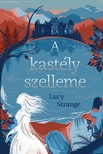 Lucy Strange - A kastély szelleme [eKönyv: epub, mobi]