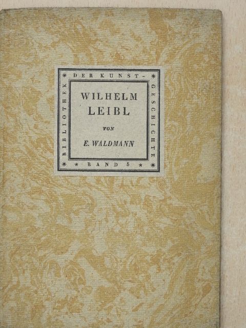 E. Waldmann - Wilhelm Leibl [antikvár]