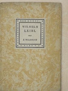 E. Waldmann - Wilhelm Leibl [antikvár]