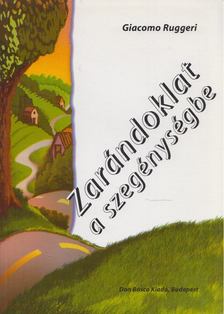 Giacomo Ruggeri - Zarándoklat a szegénységbe [antikvár]