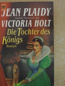 Jean Plaidy - Die Tochter des Königs [antikvár]