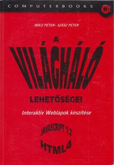 Bócz Péter, Szász Péter - A világháló lehetőségei [antikvár]