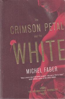 FABER, MICHAEL - The Crimson Petal and the White [antikvár]