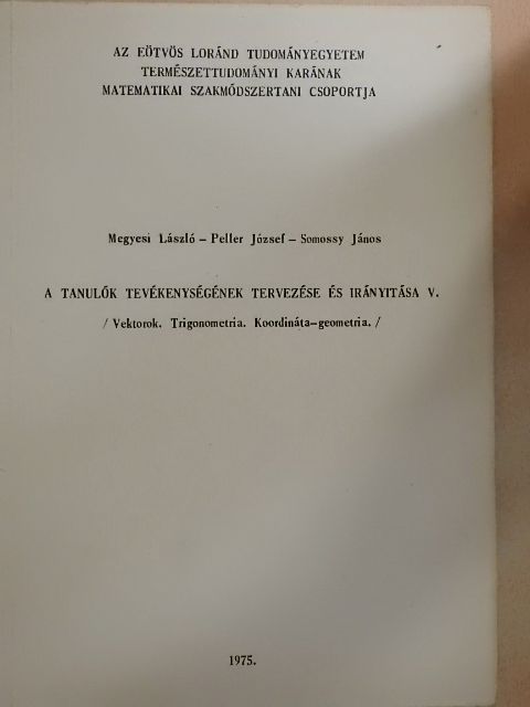 Megyesi László - A tanulók tevékenységének tervezése és irányítása V. [antikvár]