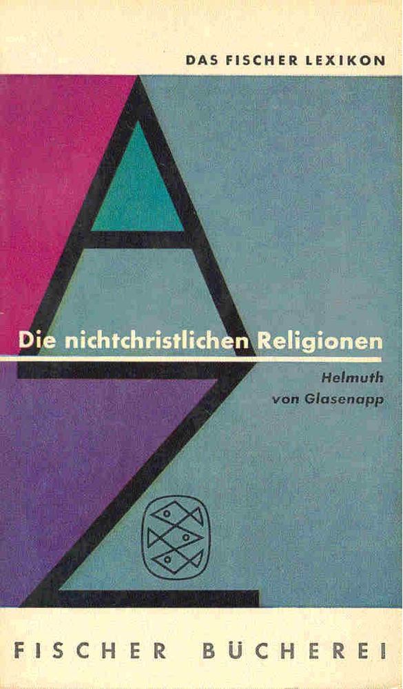 GLASENLAPP, HELMUT von - Die nichtchristlichen Religionen [antikvár]