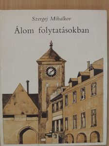 Szergej Mihalkov - Álom folytatásokban [antikvár]